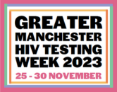 Greater Manchester HIV testing week 2023 25-30 November