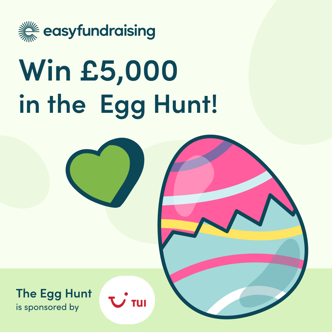 easyfundraising Win £5,000 in the Egg hunt! The egg hunt is sponsored by Tui