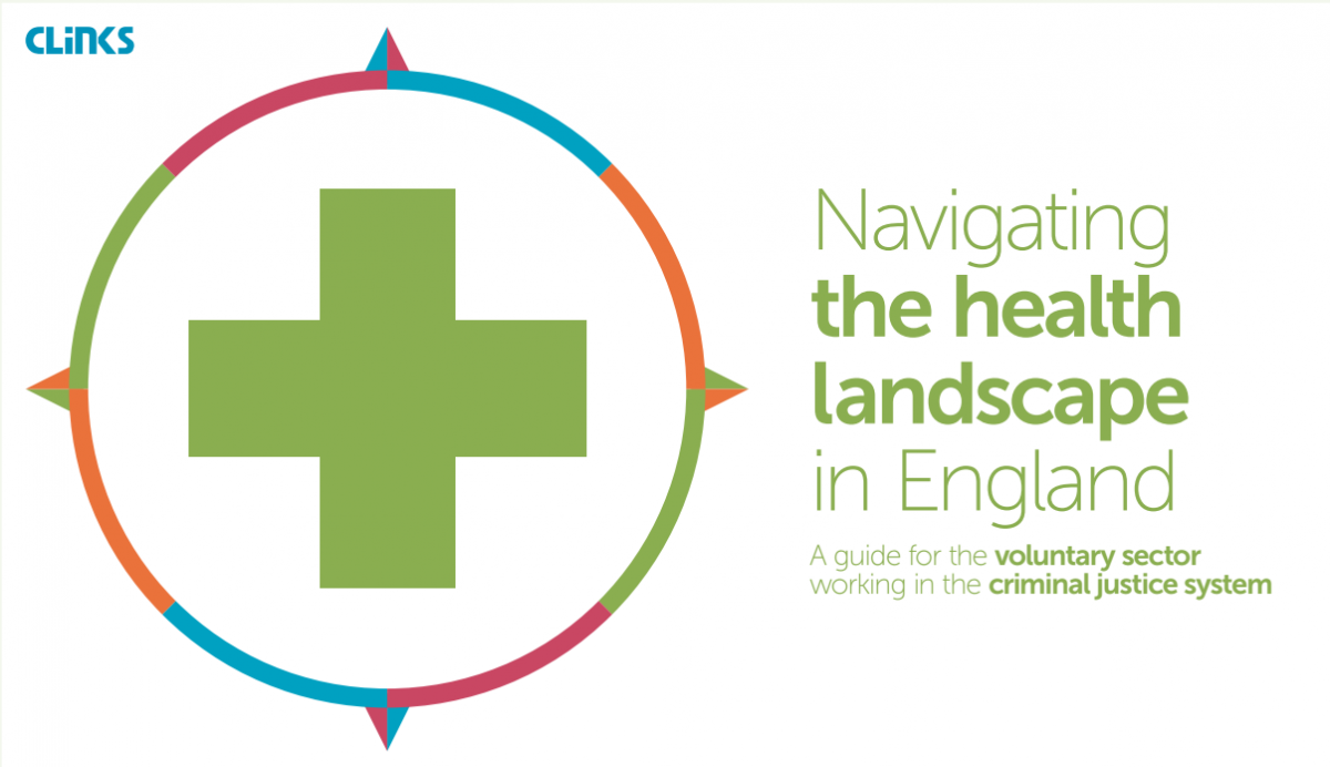 Clinks guide to navigating the health landscape in England