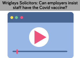 Can employers insist that staff have the Covid vaccine