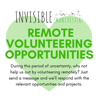 Invisible Manchester Remote volunteering opportunities