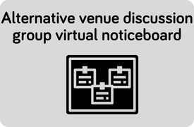 alternate venue discussion group virtual noticeboard