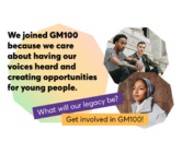 we joined gm100 because we care about having our voices heard and creating opportunities for young people.