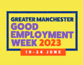 greater manchester good employment week 2023 19-24 june